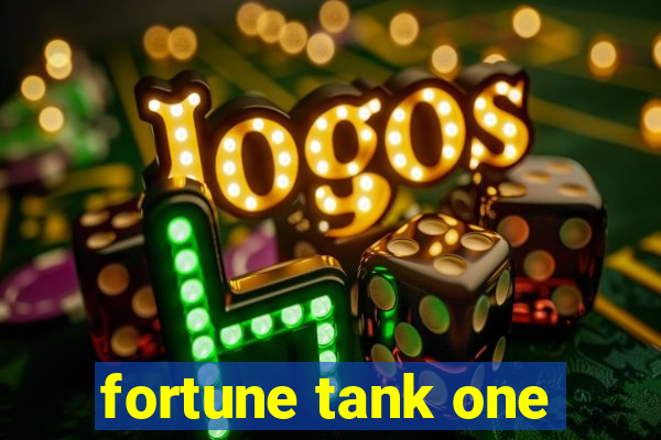 fortune tank one